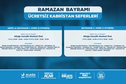 Aliağa Belediyesi’nden Ramazan Bayramı'nda Kabristana Ücretsiz Ulaşım