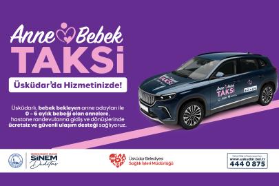 Üsküdar Belediyesi’nden Anneler ve Bebekler İçin “Anne-Bebek Taksi” Hizmeti
